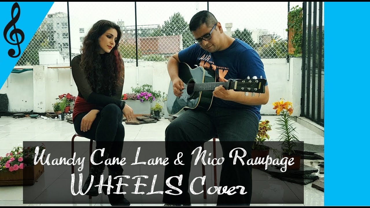 WHEELS [[Cover]] Mandy Cane Lane & Nico Rampage YouTube