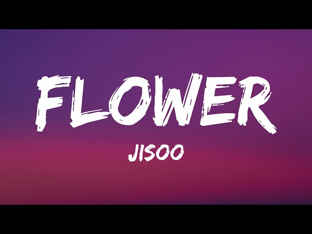 JISOO - FLOWER (Lyrics) class=