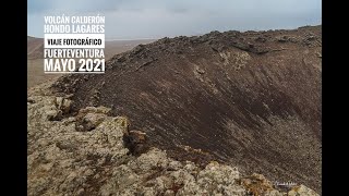 El Volcán Calderón Hondo Lajares Fuerteventura Mayo 2021