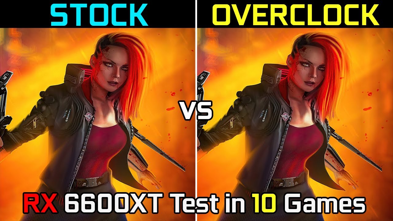 RX 6600 XT Stock Vs Overclocked Test In 10 Games 2021 YouTube