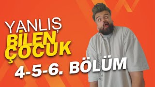 Yanlış Bilen Çocuk - 4-5-6. Bölümler Devamı İçin Abone Ol