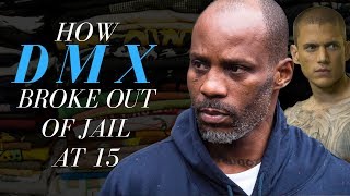 How Dmx Broke Out Of Jail At 15