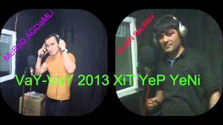 Murad Agdamli Elsen Selimov vay vay 2013 xit yeni Resimi
