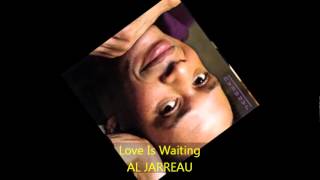 Al Jarreau - LOVE IS WAITING