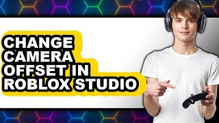 How to Change Camera Offset in Roblox Studio (easy Method)