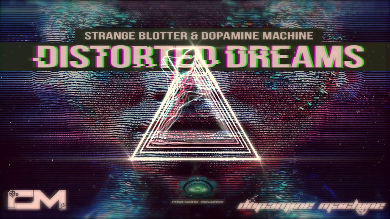 Dopamine Machine & Strange Blotter - Distorted Dreams