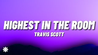 Travis Scott - HIGHEST IN THE ROOM (Lyrics)