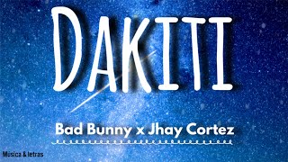Bad Bunny x Jhay Cortez - Dakiti - (Lyrics/Letras).