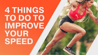 4 THINGS TO DO TO IMPROVE YOUR CONDITION AND SPEED