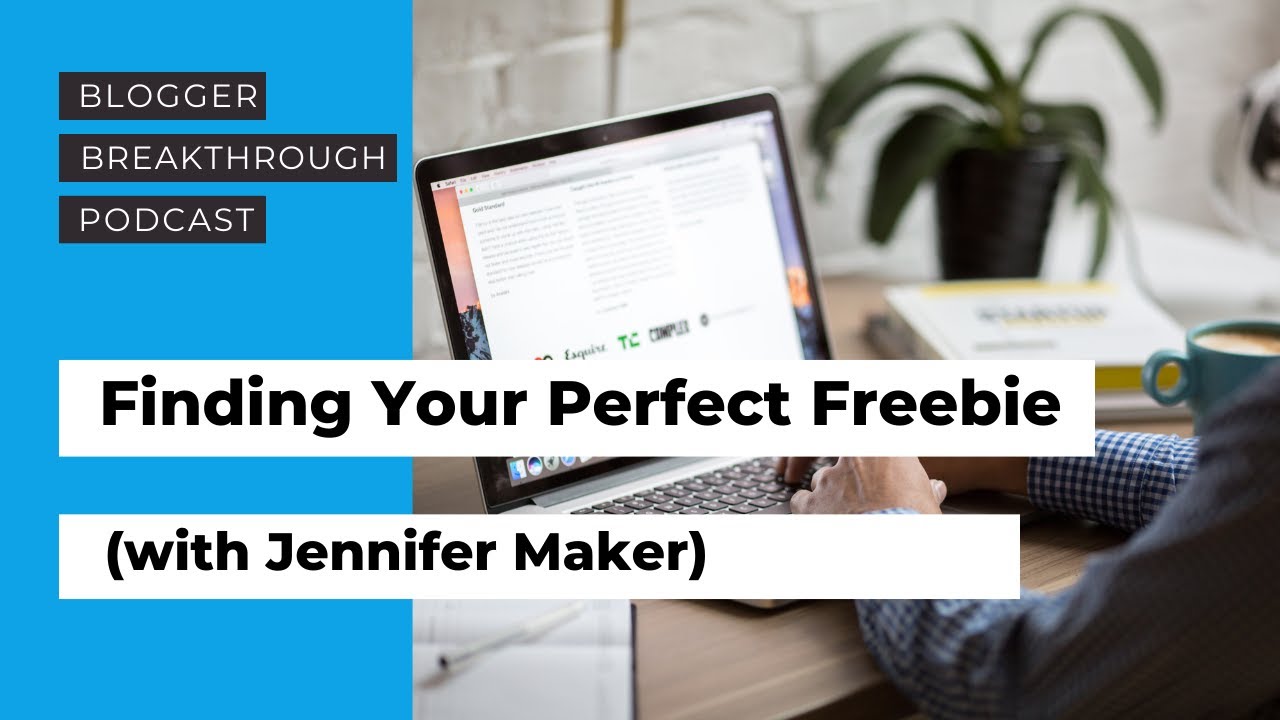BBP 049 Finding Your Perfect Freebie with Jennifer Maker