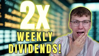 Get PAID TWICE a Week! New Weekly Dividends are Paying DOUBLE!