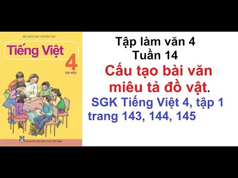 Video Tập làm văn lớp 4 tuần 14 - Cấu tạo bài văn miêu tả đồ... - youtube
