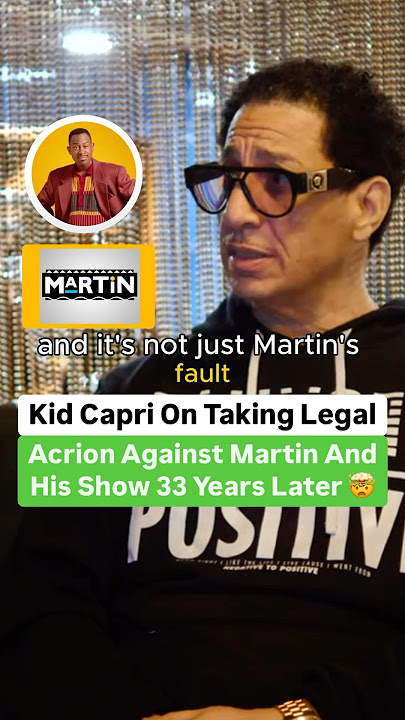 Kid Capri On Taking Legal Action Against Martin Lawrence And His Show 33 Years Later 🤯