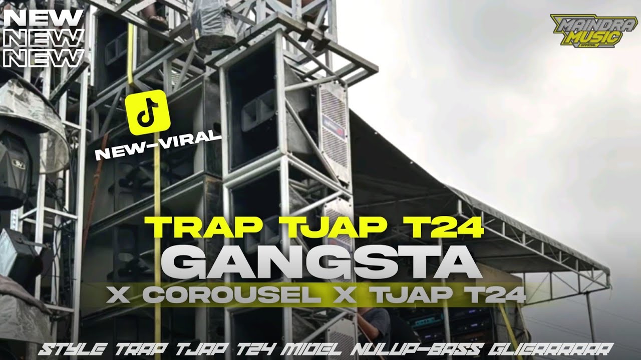DJ TRAP COROUSEL X GANGSTA X TJAP T24 MBEDIL GLERRR🔥||BY MAINDRA MUSIC PRODUCTION 