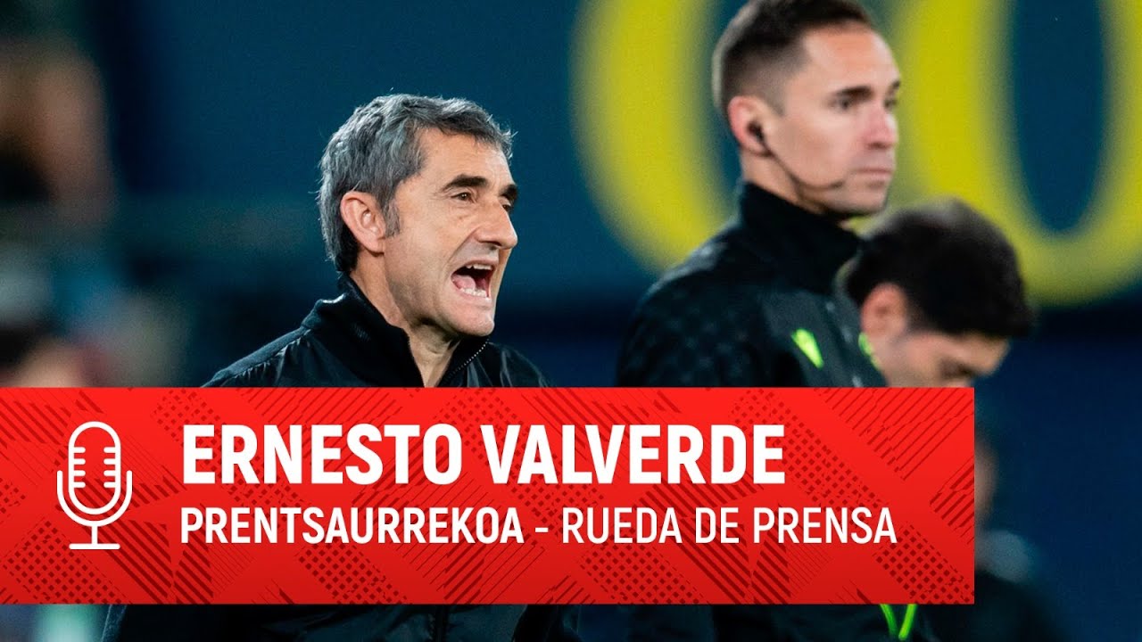 🎙 Ernesto Valverde | post Villarreal CF 0 - 0 Athletic Club | J30 ...