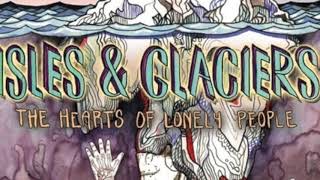 Isles & Glaciers- The Hearts of Lonely People (Full Album) YouTube Videos