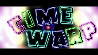 Time Warp [Easy Demon] - Geometry Dash