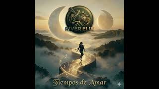 RIVER ELIX Tiempos de Amar