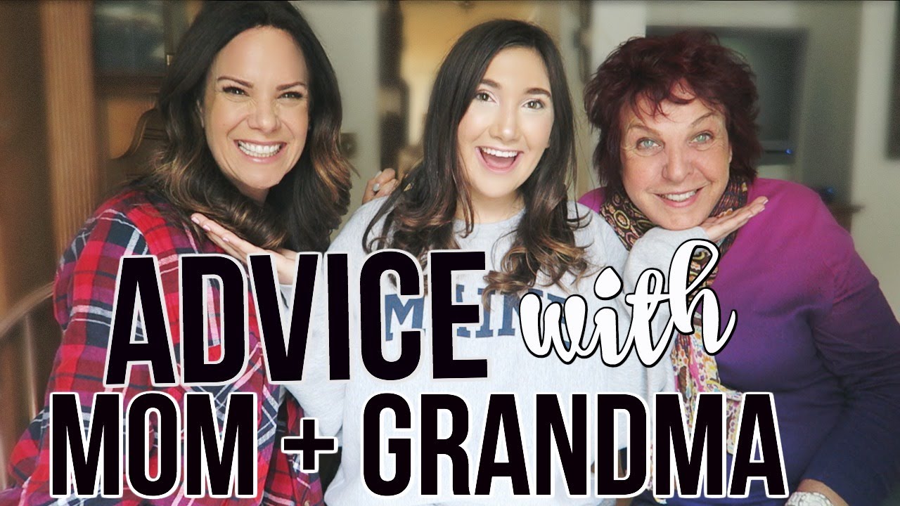 LIFE ADVICE with my GRANDMA and MOM!!! meet my fam! - YouTube