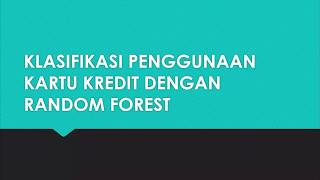 Random Forest untuk Klasifikasi Penggunaan Kartu Kredit