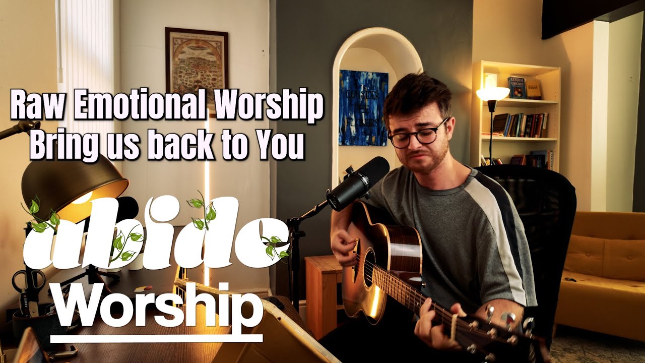 Raw Emotional Worship Set – Bring the Focus Back on Jesus | Abide Worship