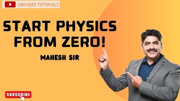 START PHYSICS FROM ZERO! | Sahyadri Tutorials | Mahesh Sir |