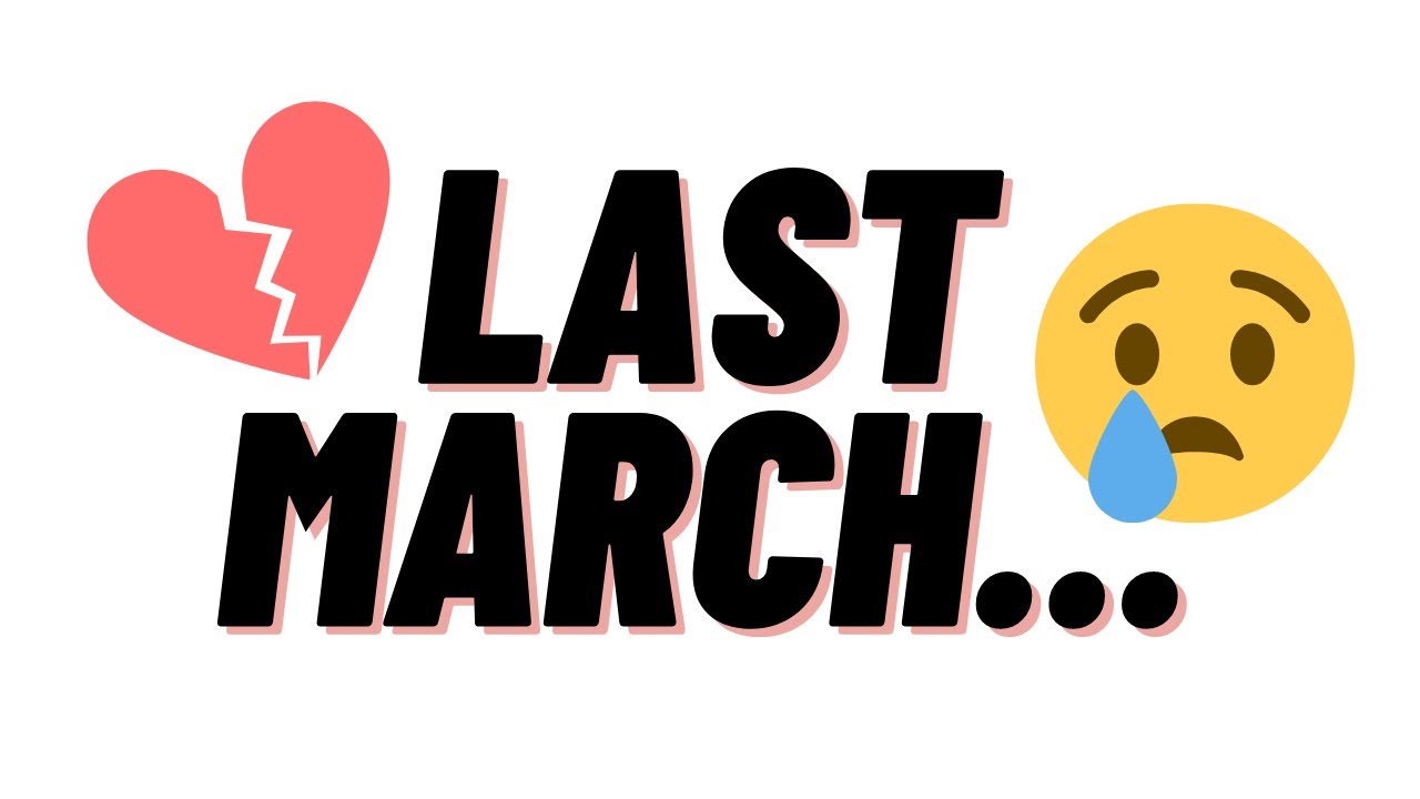 what-happened-last-march-2020-youtube