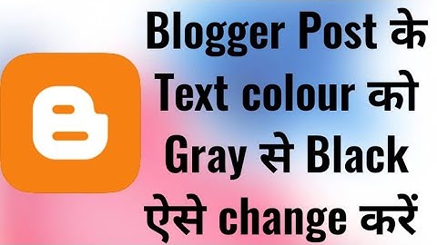 How to change blogger post text colour | Blogger Post ka colour kaise change kare