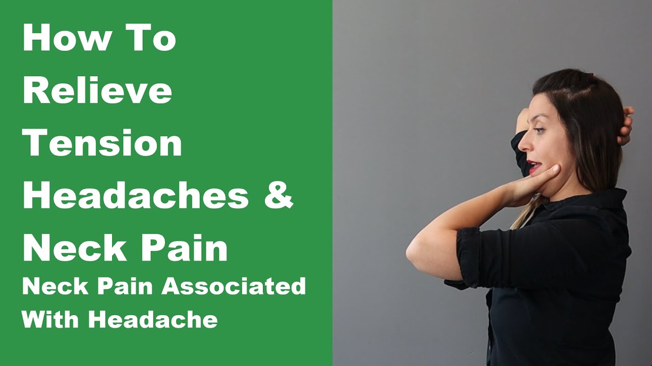 How To Relief Tension Headaches! Neck Pain Associated With Headaches