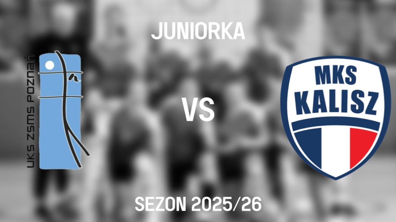 JUNIORKA 2025/26—UKS ZSMS Poznań vs MKS Kalisz (PIERWSZY SET)