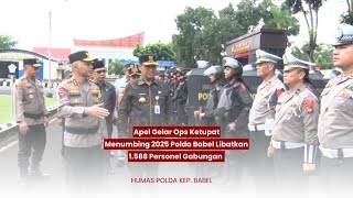 APEL GELAR OPS KETUPAT MENUMBING 2025 POLDA BABEL LIBATKAN 1.588 PERSONEL GABUNGAN