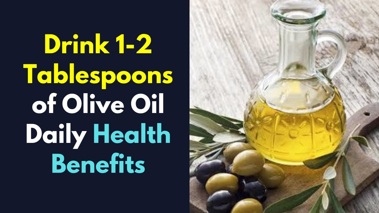 Drink 12 Tablespoons of Olive Oil Daily Health Benefits YouTube