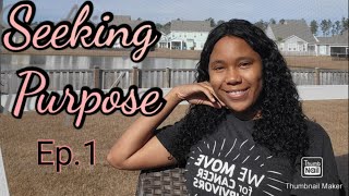 Seeking Purpose Ep.1 inspiration youtube rwtj encouragement mentalhealth community