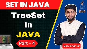 TreeSet in Java | Java TreeSet Tutorial | Set in Java Part - 4 | Java Tutorial by Vikas Singh Sir