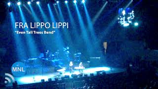 EVEN TALL TREES BEND (AUDIO) (Fra Lippo Lippi) Momentum Live MNL