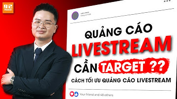 Quảng cáo Livestream: Có cần target ? Cách tối ưu hiệu quả | Qn92
