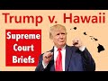 Supreme Court Briefs: Trump Travel Bans
