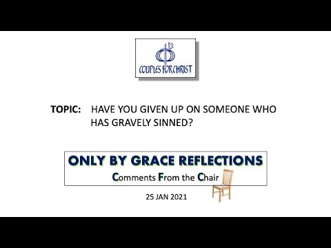 ONLY BY GRACE REFLECTIONS - Comments From the Chair 25 January 2021