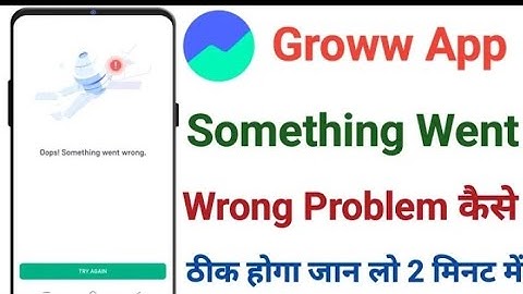 groww app something went wrong | groww app oh no something went Wrong