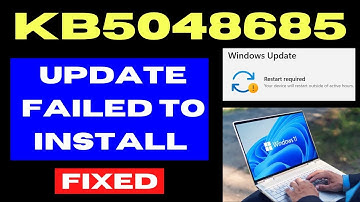 KB5048685 Update not installing on Windows 11 Fixed
