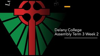 Delany College Virtual Assembly Term 3 Week 2