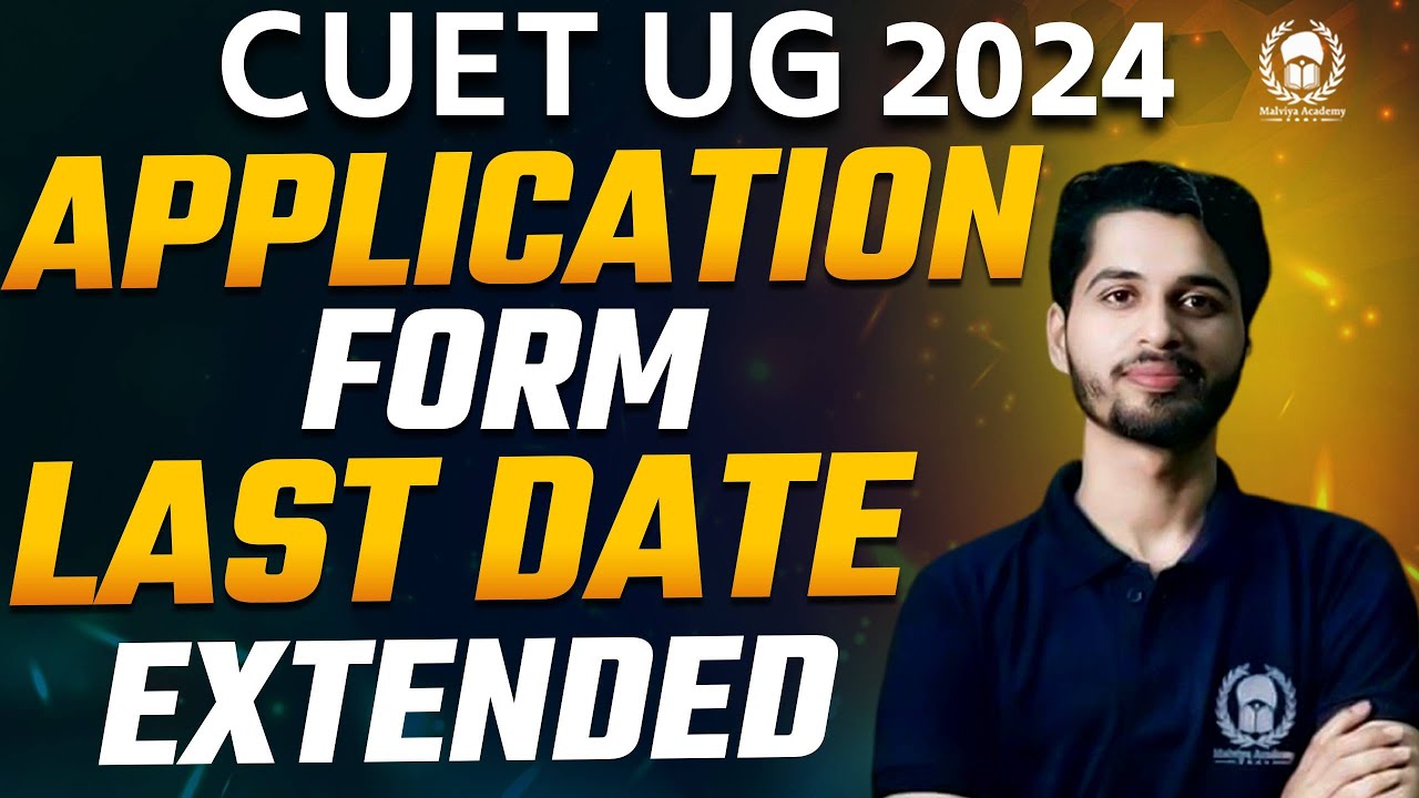 CUET Application form date extended | OFFICIAL UPDATE | CUET 2024 ...