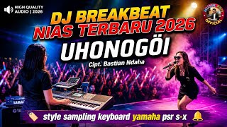 Uhonogoi ~ Dj Breakbeat Nias ~ Remix Terbaru 2026 | Musik Pro Official 