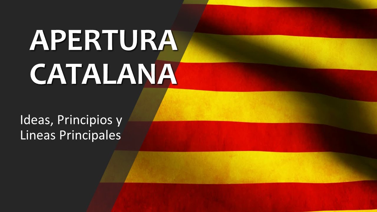 Apertura Catalana - Ideas, Principios y Variantes Principales