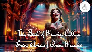 The Best of Maria Callas Opera Arias | Opera Music