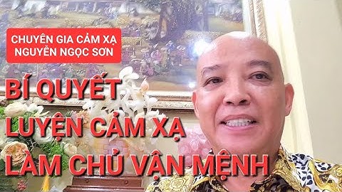 #779 Bí Quyết Làm Chủ Vận Mệnh  | Cảm Xạ Nguyễn Ngọc Sơn | Học Cảm Xạ Ở Đâu l.