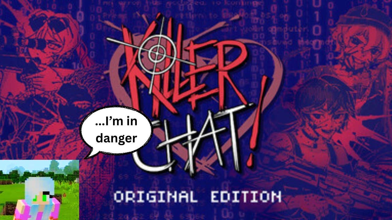 I was intriqued and this is free...I might be in danger - Killer Chat Playthrough #1?