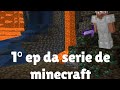série nova (EP 1) o início