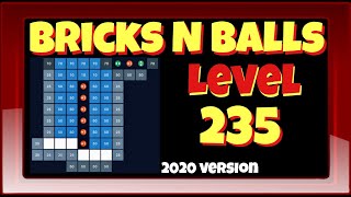Bricks N Balls Level 235            2020 Version