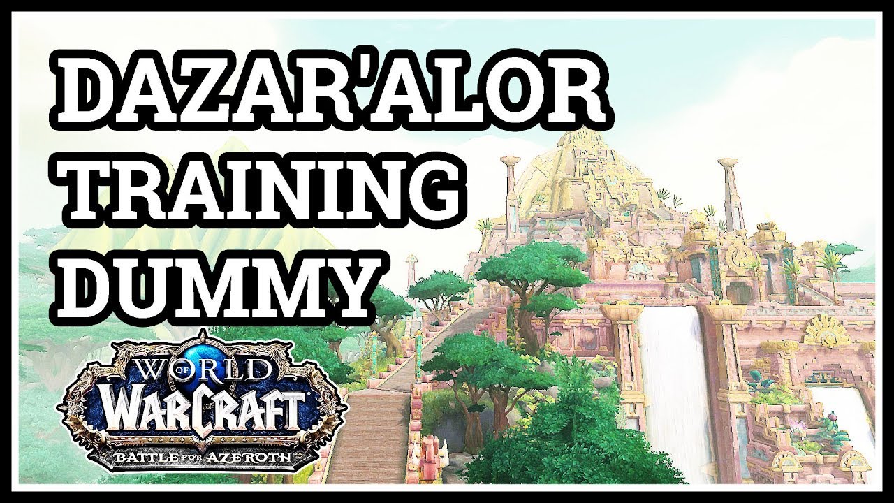 Dazar'alor Training Dummy WoW YouTube